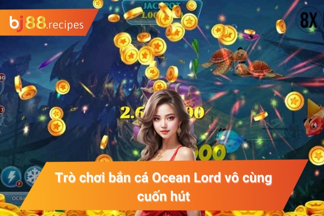 bắn cá Ocean Lord thu hút nhiều người chơi