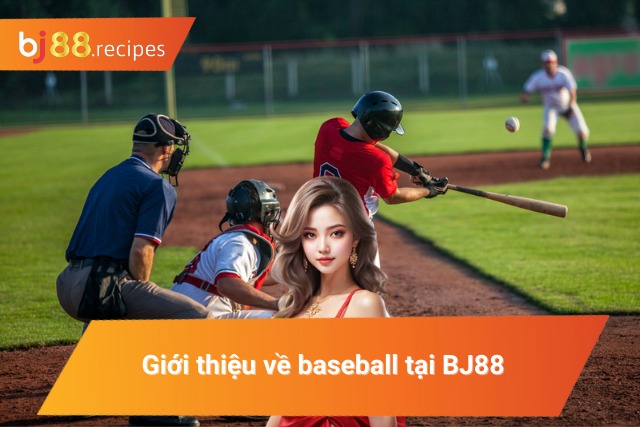 Khái quát về bộ môn dã cầu - Baseball 