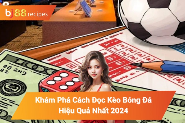 Cách Đọc Kèo Bóng Đá