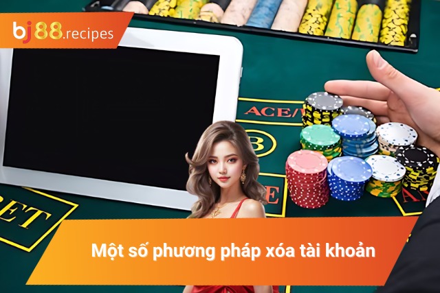 Những phương pháp xóa tài khoản phổ biến