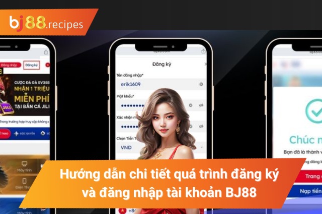 Hướng dẫn cụ thể quá trình đăng ký và đăng nhập nhanh chóng