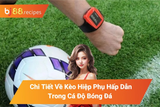 kèo hiệp phụ 