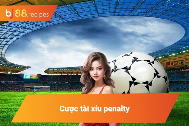 Hình thức đặt cược tài xỉu trong penalty