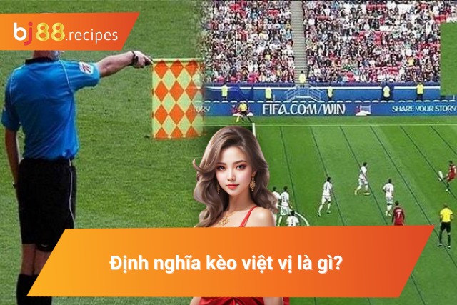 Đôi nét về hình thức cá cược việt vị 