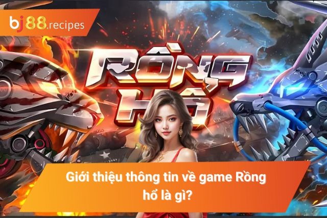 Giới thiệu về rồng hổ
