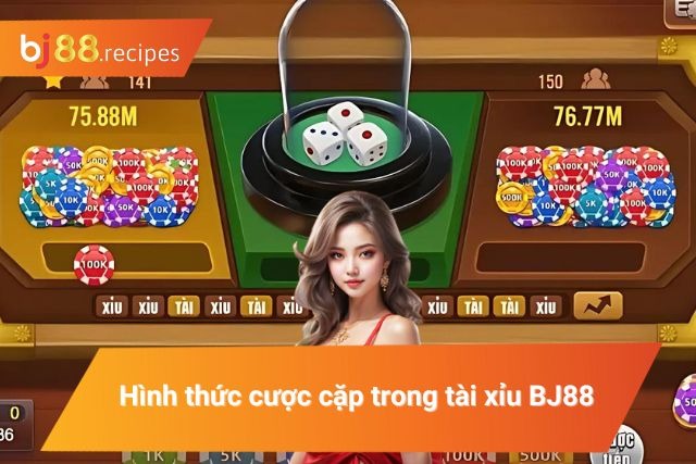 Hình thức cược cặp trong trò chơi đổi thưởng tài xỉu