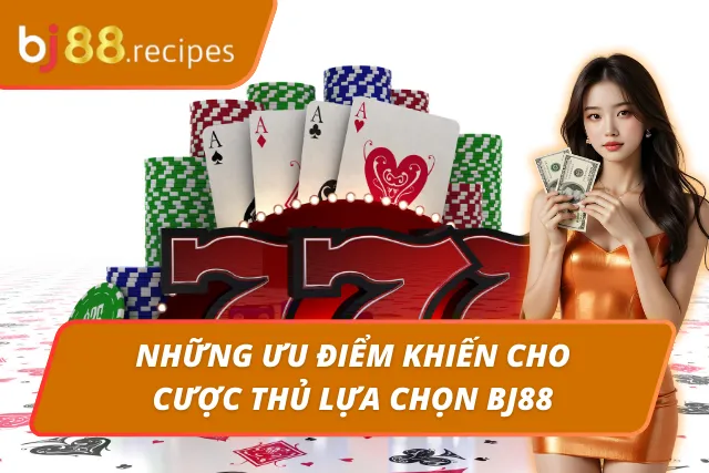 Khám phá thế mạnh tuyệt vời tại BJ88
