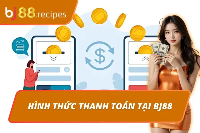 Quá trình thanh toán ở BJ88